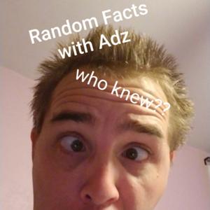 Random Facts with Adz