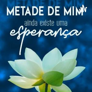 Metade de Mim, Ainda Existe Uma Esperança