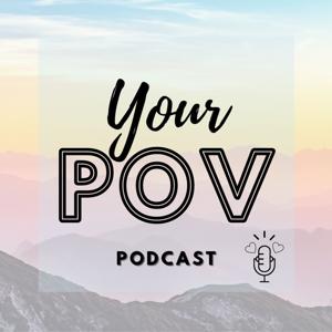 Your POV podcast