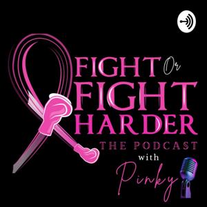 Fight or Fight HARDER-The Podcast