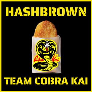 Hashbrown Team Cobra Kai