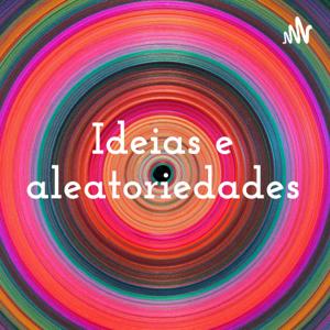 Ideias e aleatoriedades