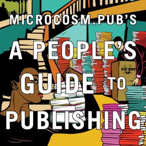 A People's Guide to Publishing by Microcosm Publishing