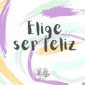 Elige ser feliz