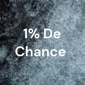 1% De Chance