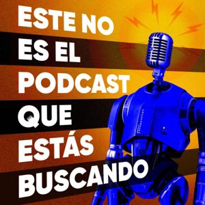 Este no es el podcast que estás buscando