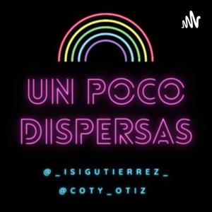 Un Poco Dispersas