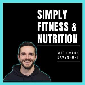 Simply Fitness & Nutrition With Mark Davenport