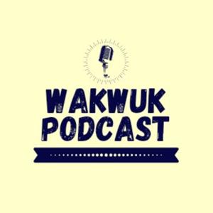 WAKWUK PODCAST