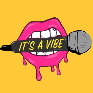 It's a Vibe Podcast