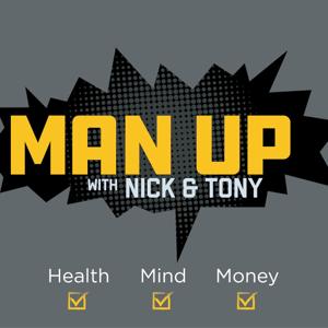 Man Up w/ Nick & Tony