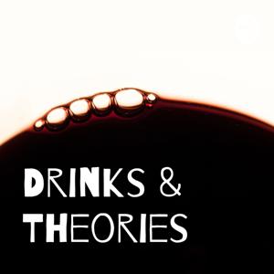 Drinks & Theories