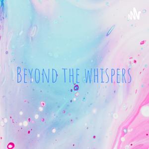 Beyond the whispers