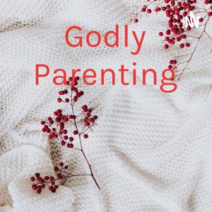 Godly Parenting