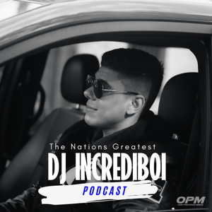 The DJ Incrediboi Podcast