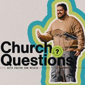 Church Questions w/ Pastor Don McCaig