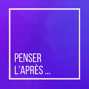 Penser L'après