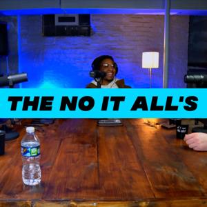 The No It All's