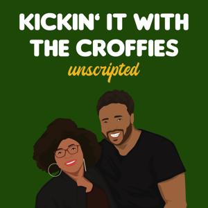 Kickin’ It With The Croffies - unscripted