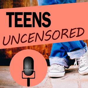 Teens Uncensored