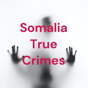 Somalia True Crimes