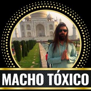 Macho Toxico Podcast