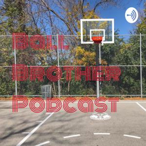 Ball Brother Podcast