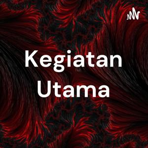 Kegiatan Utama