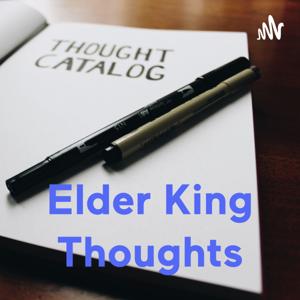 Elder King’s Thoughts