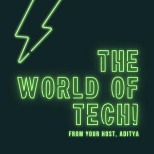 The World of Tech!