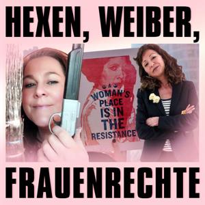 Hexen, Weiber, Frauenrechte