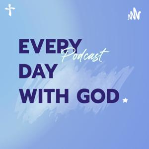 Every Day with God Podcast