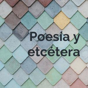 Poesía y etcétera