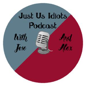 Just Us Idiots Podcast