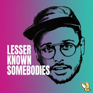 Lesser Known Somebodies by All Ears FM