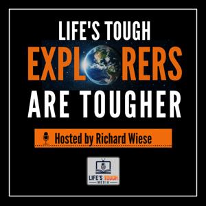 Life’s Tough, Explorers Are TOUGHER!