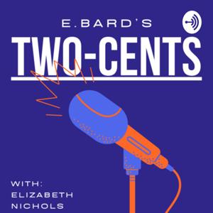 E. Bard’s Two Cents