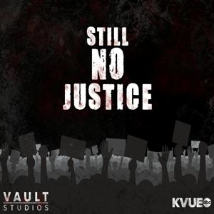 Still No Justice by KVUE & VAULT Studios