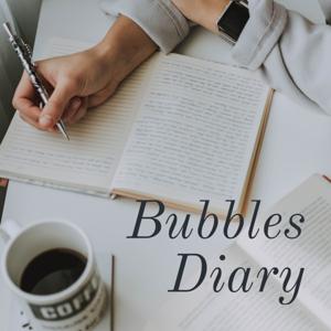 Bubbles Diary