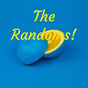 The Randoms!
