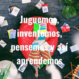 Juguemos, inventemos, pensemos y así aprendemos