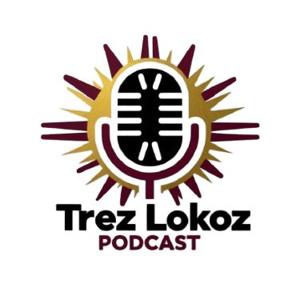 Trez Lokoz Podcast
