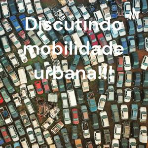 Discutindo mobilidade urbana!!!