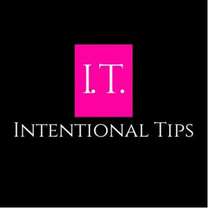 Intentional Tips's for Everyday Living