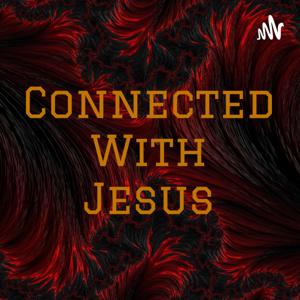 Connected With Jesus