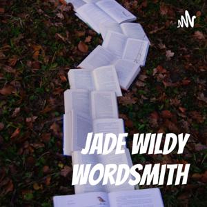 Jade Wildy Wordsmith - The Podcast