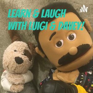 Learn & Laugh with Luigi & Davey!