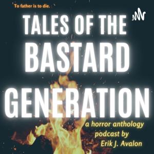 Tales of the Bastard Generation