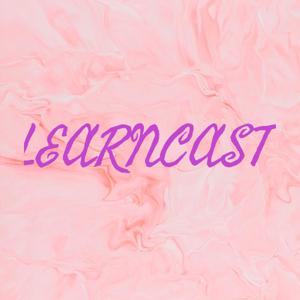 LEARNCAST