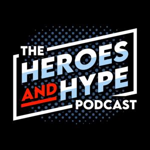 The Heroes And Hype Podcast